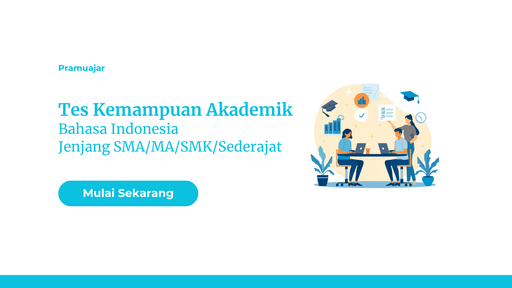 TKA - Bahasa Indonesia Jenjang SMA/MA/SMK/Sederajat